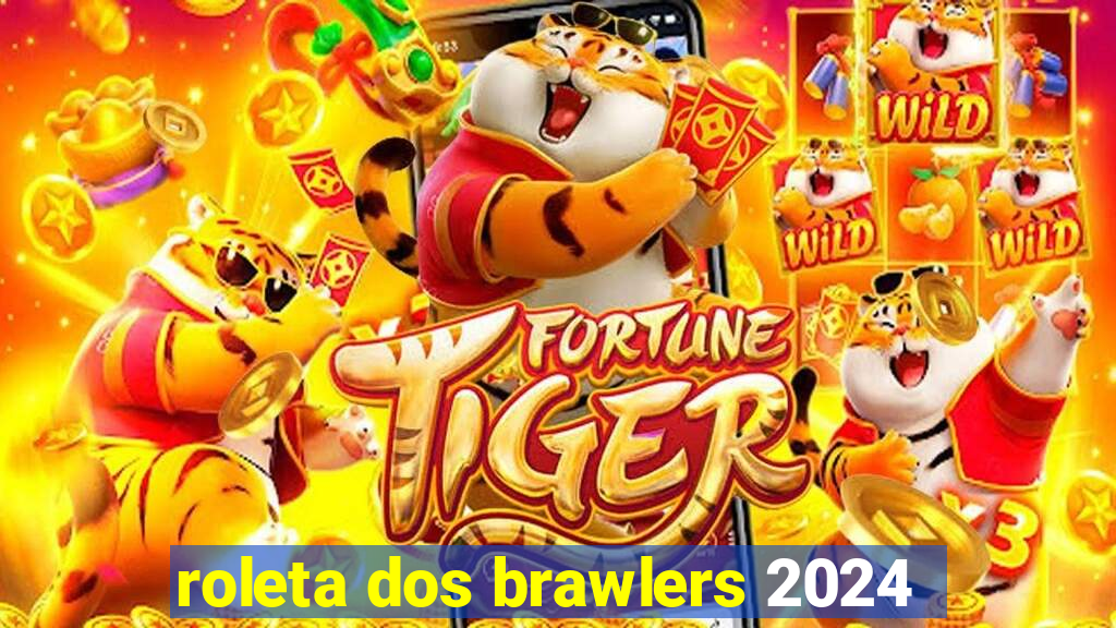 roleta dos brawlers 2024