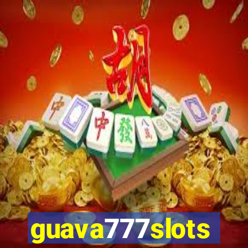 guava777slots