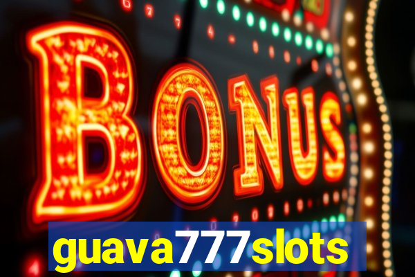 guava777slots