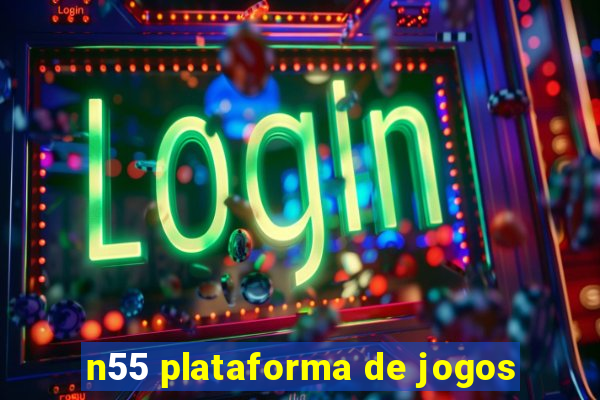 n55 plataforma de jogos