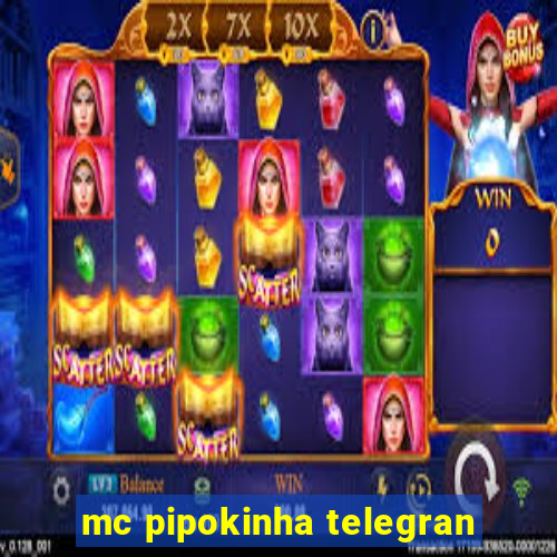 mc pipokinha telegran