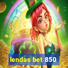 lendas bet 850