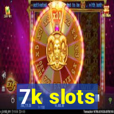 7k slots