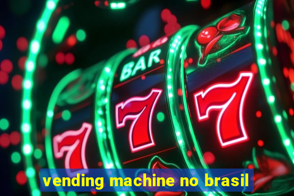 vending machine no brasil