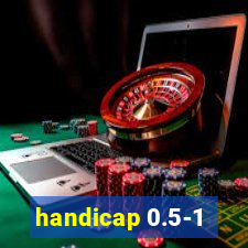 handicap 0.5-1