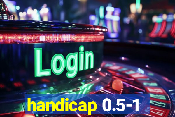 handicap 0.5-1