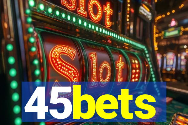 45bets