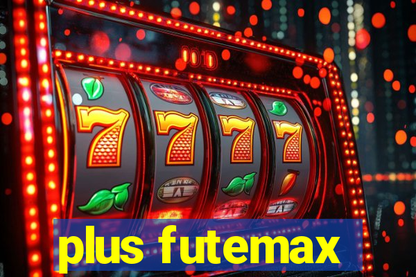 plus futemax