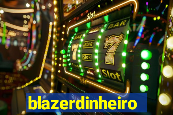 blazerdinheiro