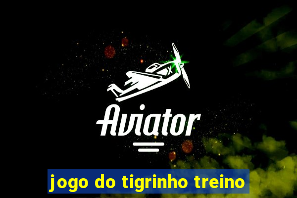 jogo do tigrinho treino