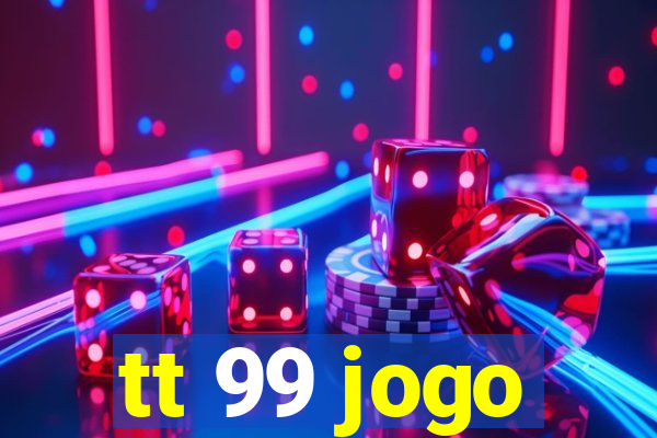 tt 99 jogo