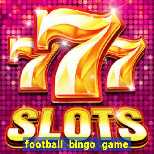 football bingo game - play now