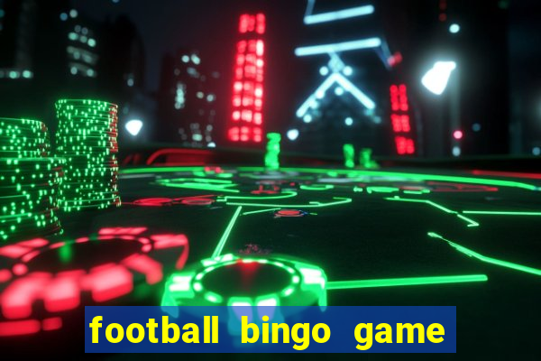 football bingo game - play now