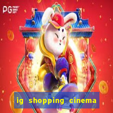 ig shopping cinema porto velho