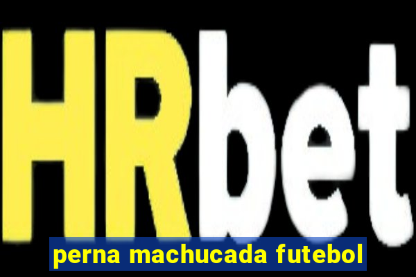 perna machucada futebol