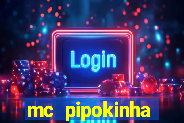 mc pipokinha transando telegram