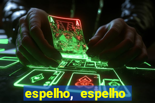 espelho, espelho meu topflix