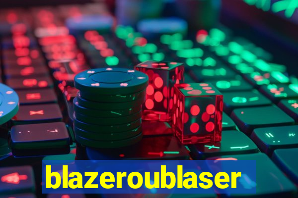 blazeroublaser