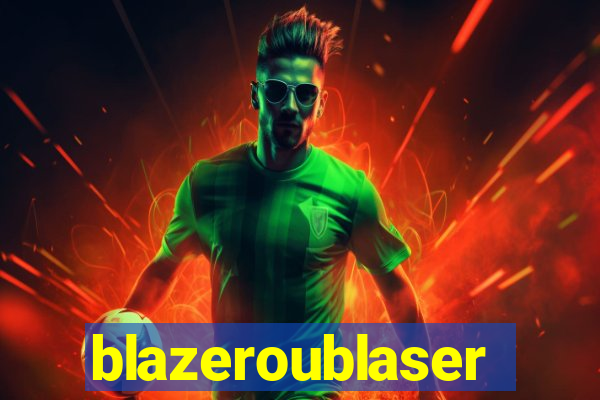 blazeroublaser