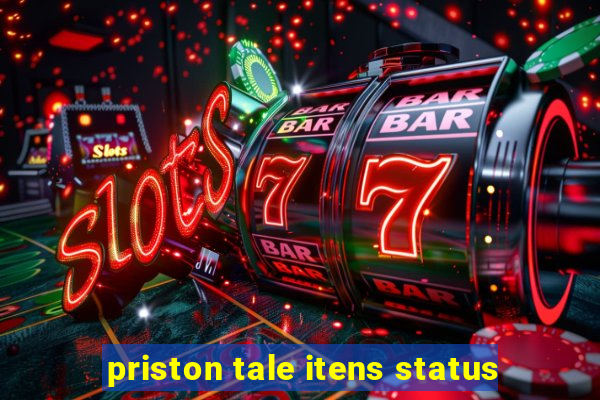 priston tale itens status