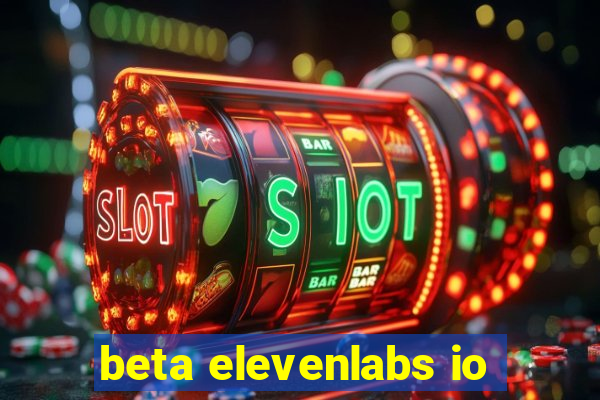 beta elevenlabs io