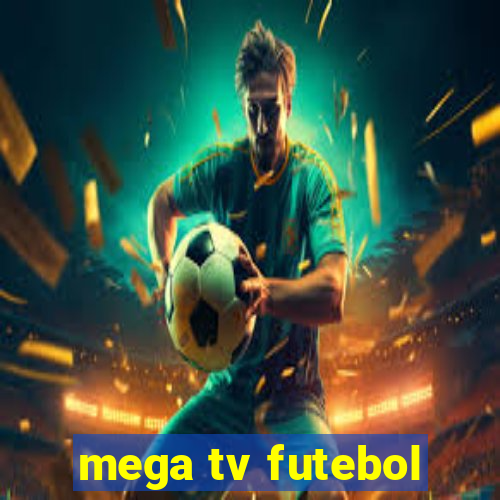 mega tv futebol