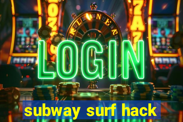 subway surf hack