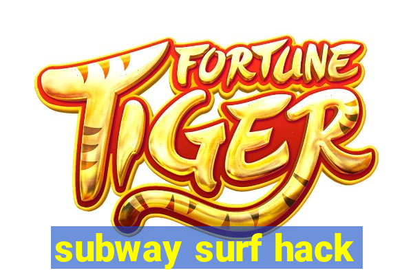 subway surf hack