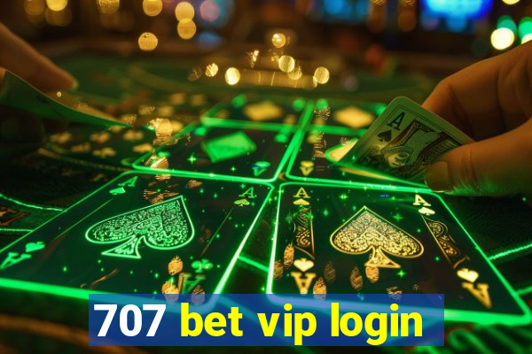 707 bet vip login