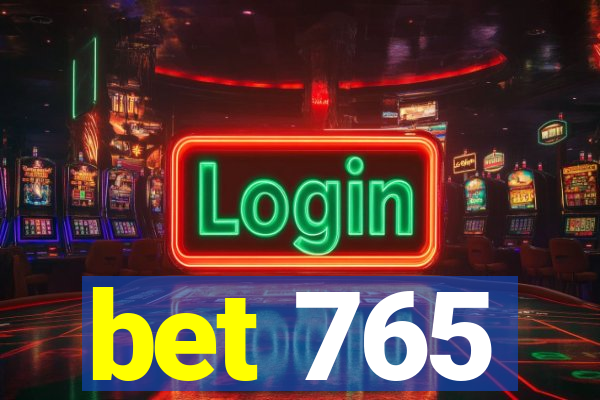 bet 765