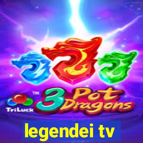 legendei tv