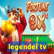 legendei tv