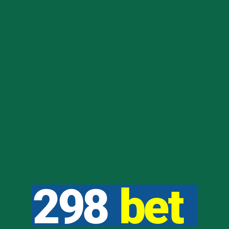 298 bet