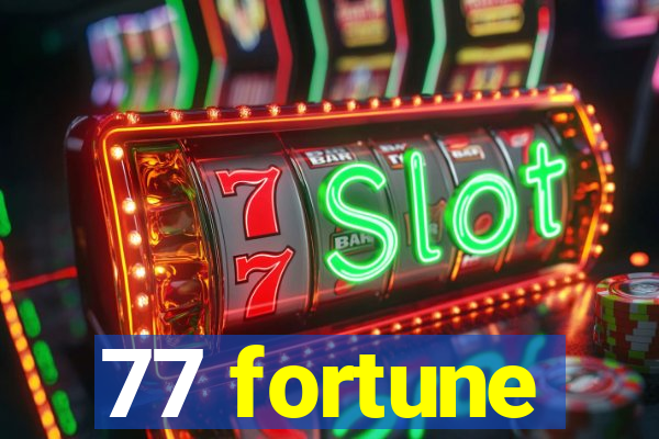 77 fortune