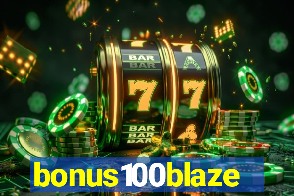 bonus100blaze