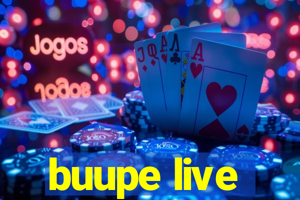 buupe live