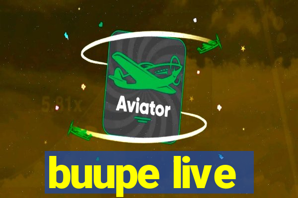 buupe live