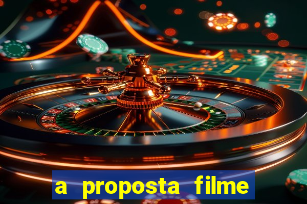 a proposta filme completo dublado topflix