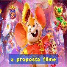 a proposta filme completo dublado topflix