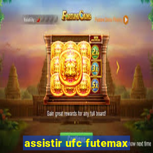 assistir ufc futemax