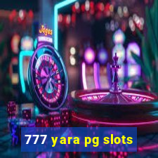 777 yara pg slots