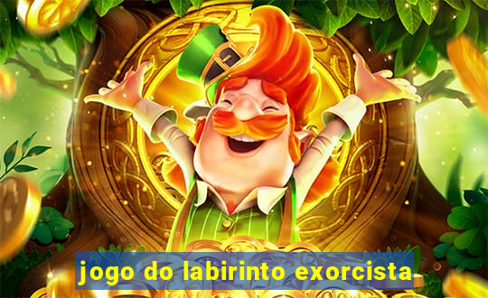 jogo do labirinto exorcista