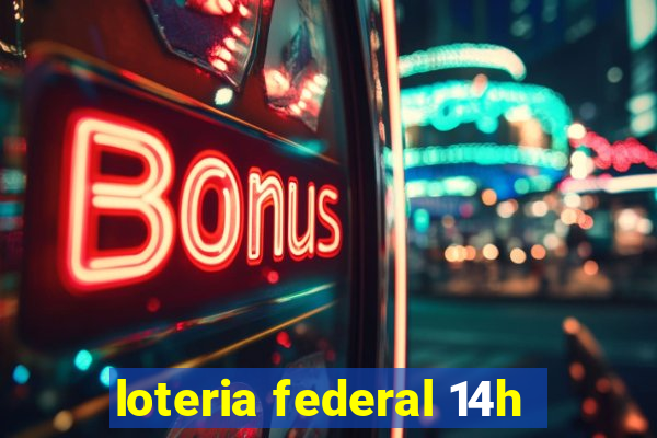 loteria federal 14h