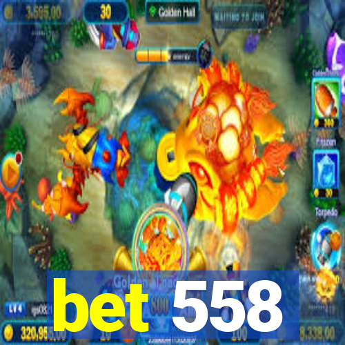 bet 558