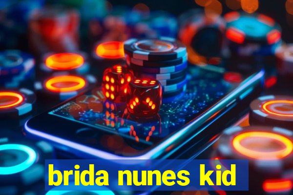 brida nunes kid