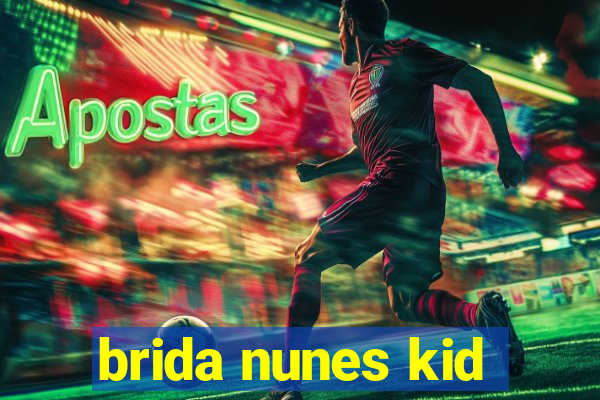 brida nunes kid