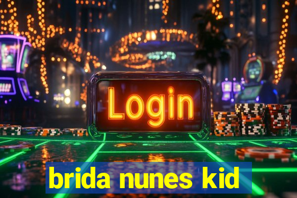 brida nunes kid