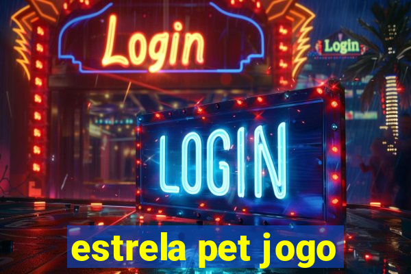 estrela pet jogo