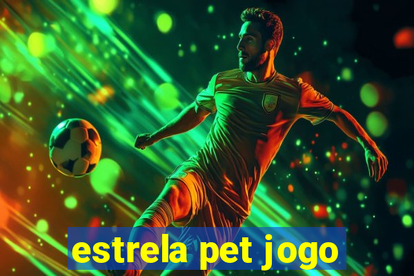 estrela pet jogo