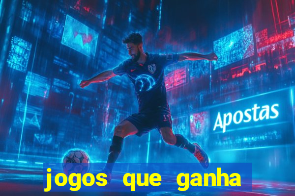 jogos que ganha dinheiro no cadastro